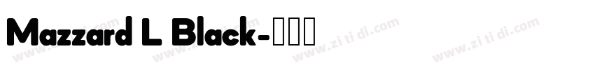 Mazzard L Black字体转换 Mazzard L Black字体转换